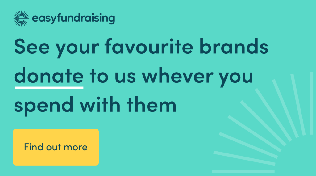 easyfundraising - see your favourite brands, donate to us whenever you spend with them - 